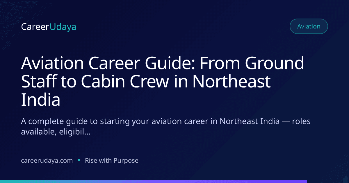 Aviation Career Guide: From Ground Staff to Cabin Crew in Northeast India