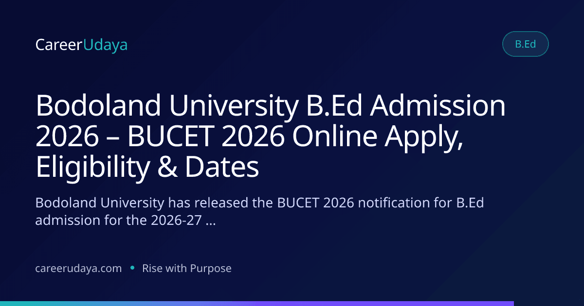 Bodoland University B.Ed Admission 2026 – BUCET 2026 Online Apply, Eligibility & Dates