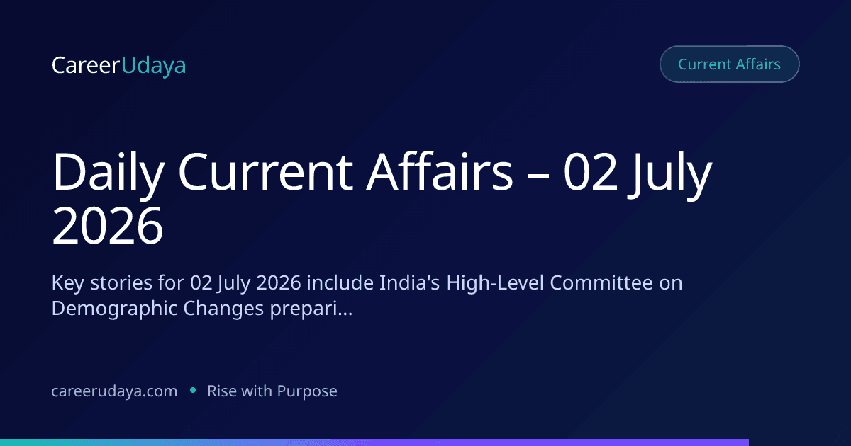 Daily Current Affairs – 02 July 2026