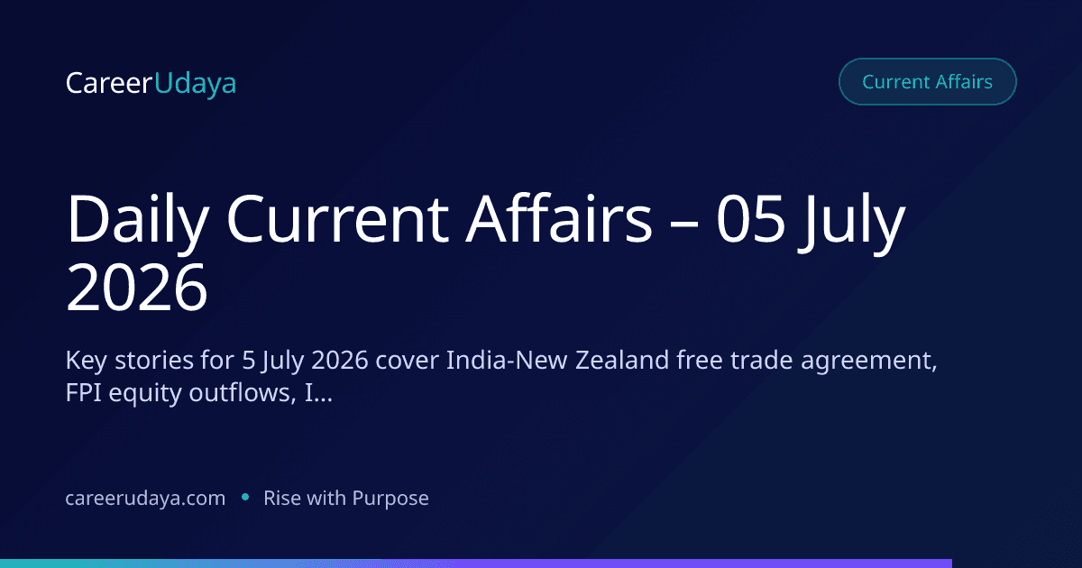 Daily Current Affairs – 05 July 2026