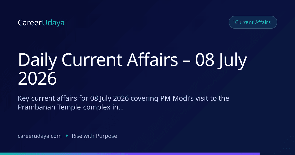 Daily Current Affairs – 08 July 2026