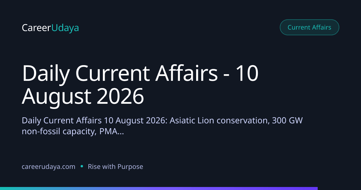Daily Current Affairs - 10 August 2026