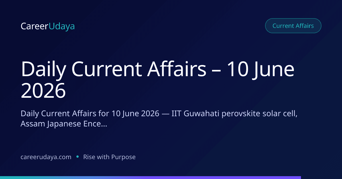 Daily Current Affairs – 10 June 2026