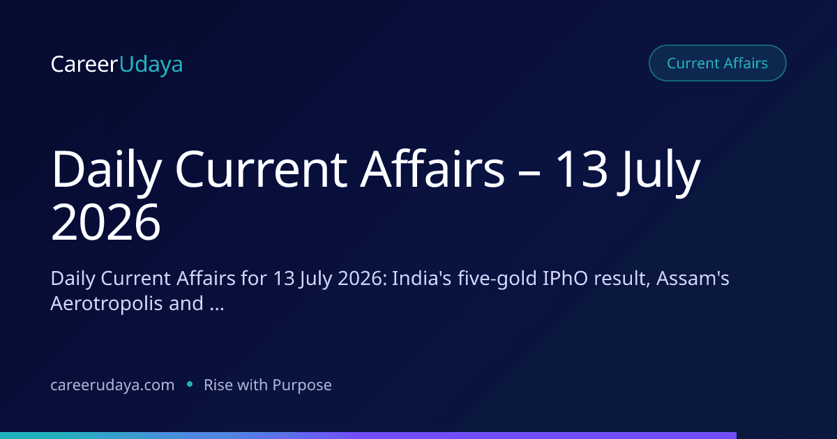 Daily Current Affairs – 13 July 2026