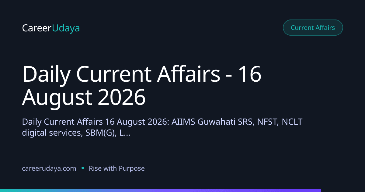 Daily Current Affairs - 16 August 2026
