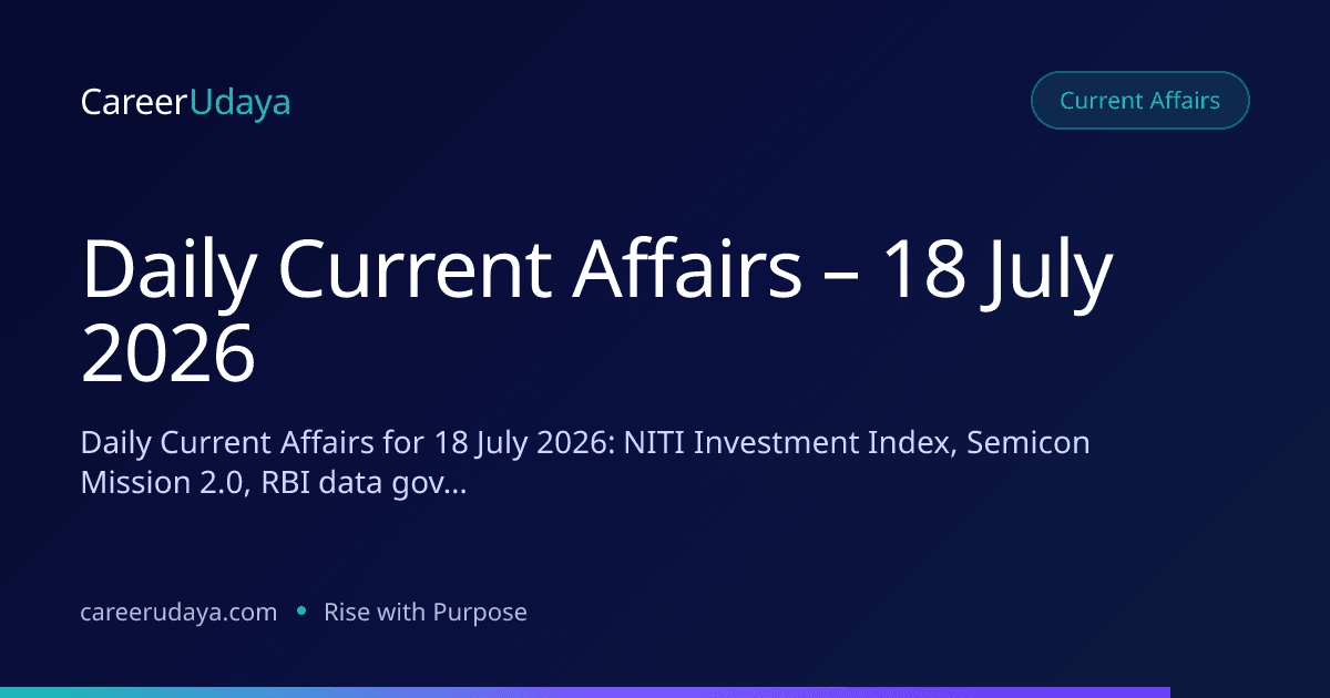 Daily Current Affairs – 18 July 2026