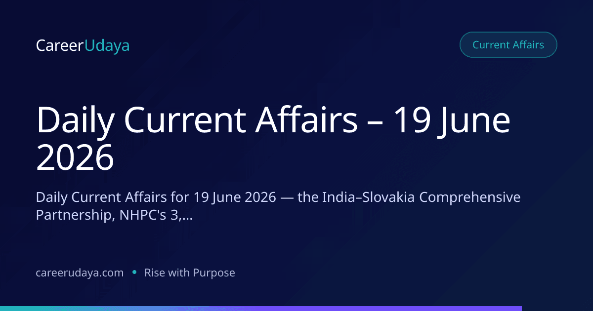 Daily Current Affairs – 19 June 2026