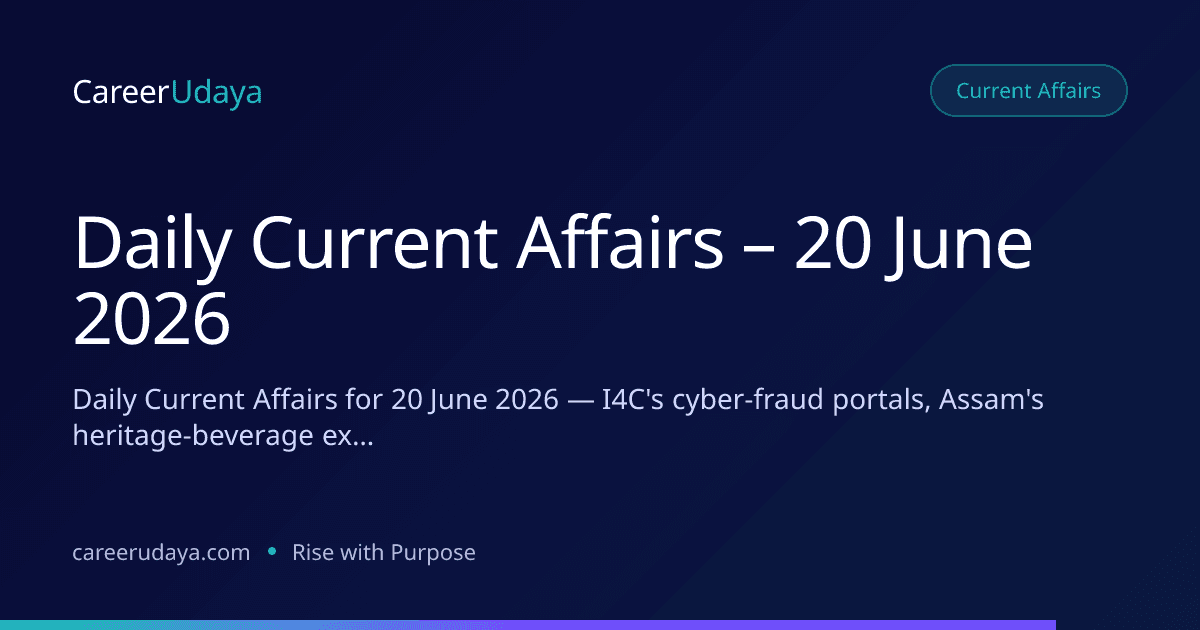 Daily Current Affairs – 20 June 2026