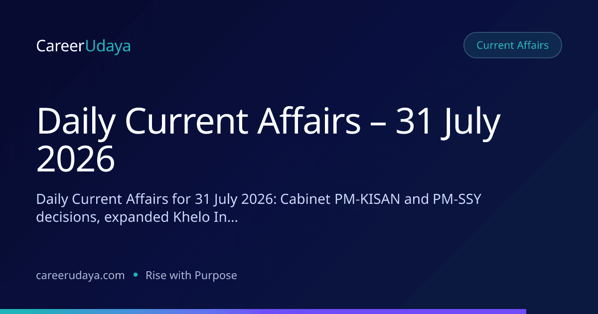 Daily Current Affairs – 31 July 2026