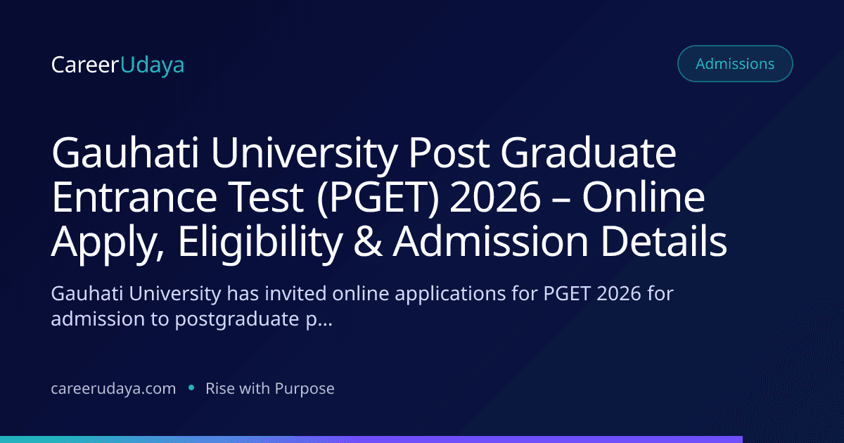 Gauhati University Post Graduate Entrance Test (PGET) 2026 – Online Apply, Eligibility & Admission Details